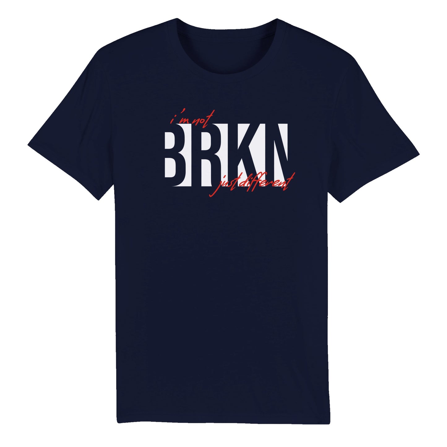 Radiate Individuality with Our 'I'm Not Broken, Just Different' Premium Organic Tee!