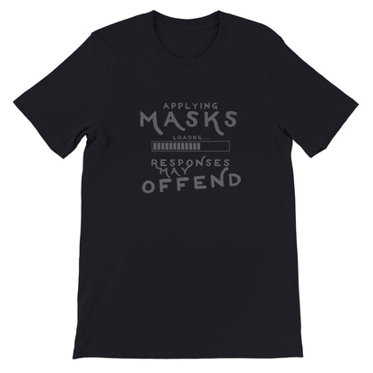 Masks May Offend Unisex Crewneck T-shirt Clothes by Tobey Alexander