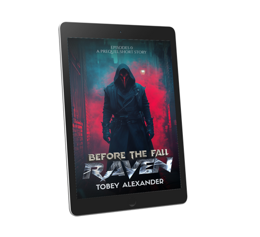 The Raven Episode 0: Before The Fall - EXCLUSIVE Prequel short Story Tobey Alexander's Imagination