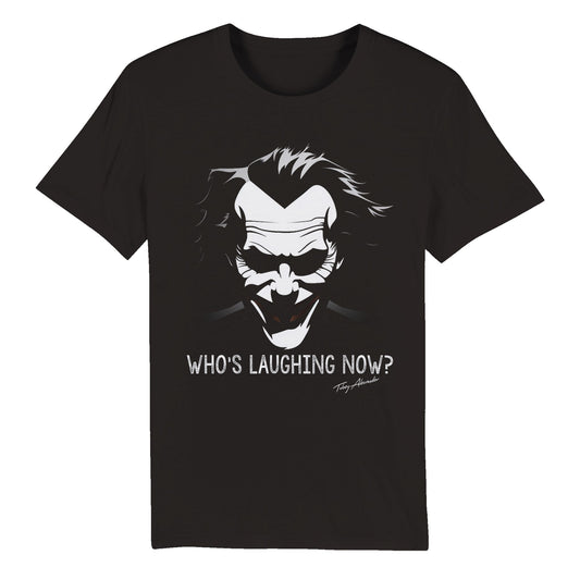 "Who's Laughing Now?" Organic Unisex Tee 🌚🃏