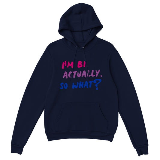 Boldly Proud: 'I'm Bi, So What?' Premium Unisex Pullover Hoodie Clothes By Tobey Alexander